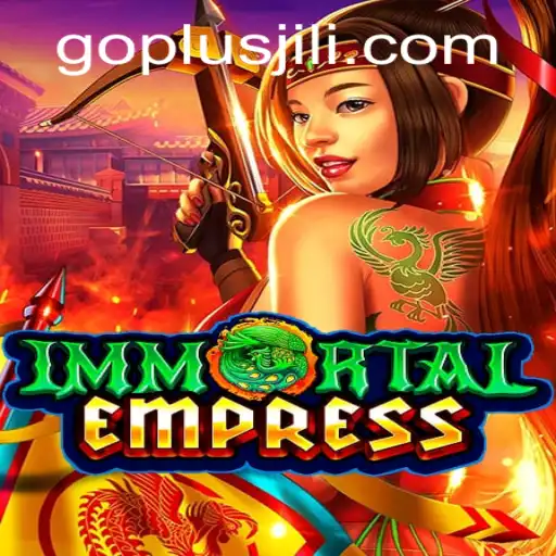 ImmortalEmpress: Discover the Mystical World Enhanced with GO PLUS