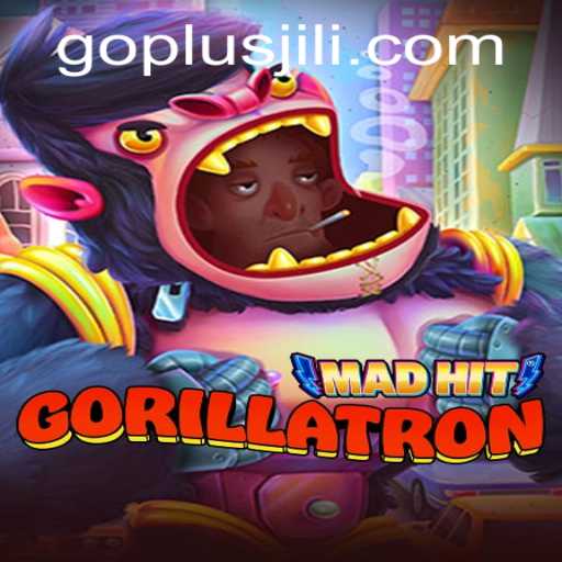MadHitGorillatron: The Wild Universe of GO PLUS