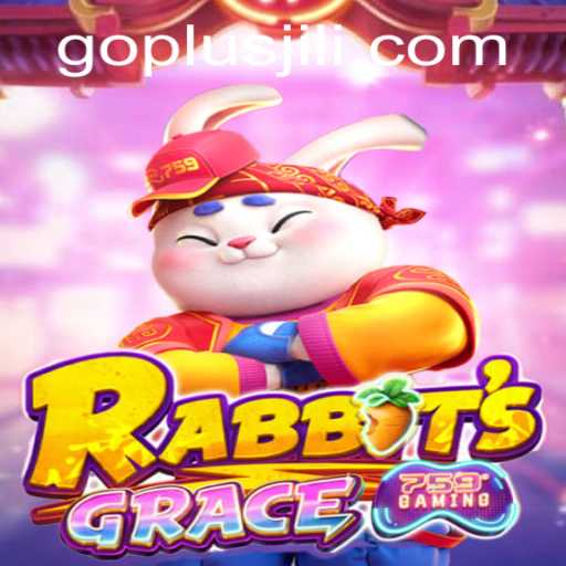The Enchanting World of RabbitsGrace and the Exciting Twist of GO PLUS