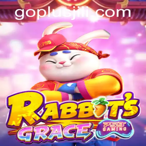 The Enchanting World of RabbitsGrace and the Exciting Twist of GO PLUS