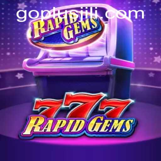 Exploring the Exciting World of RapidGems777 and its Innovative 'GO PLUS' Feature